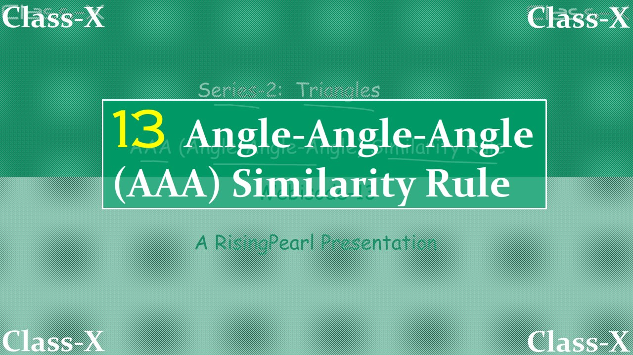 Triangles - 13. Angle-Angle-Angle (AAA) Similarity Rule