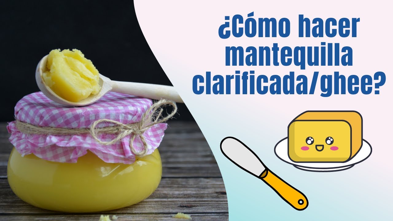 &iquest;C&oacute;mo hacer mantequilla clarificada/ ghee?
