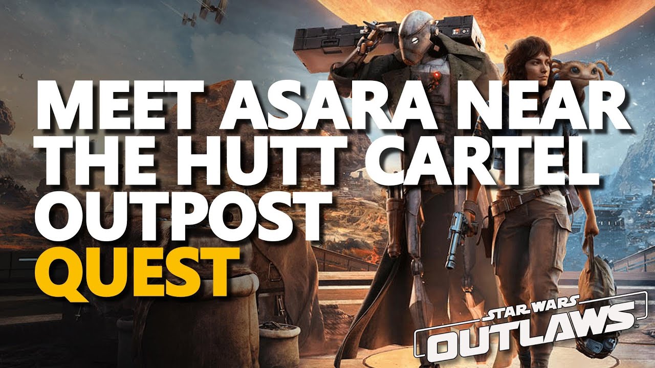 Meet Asara near the Hutt Cartel outpost Star Wars Outlaws Legacy