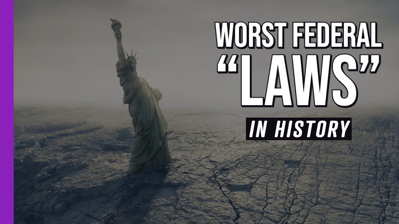 The 5 Worst &ldquo;Laws&rdquo; in US History?