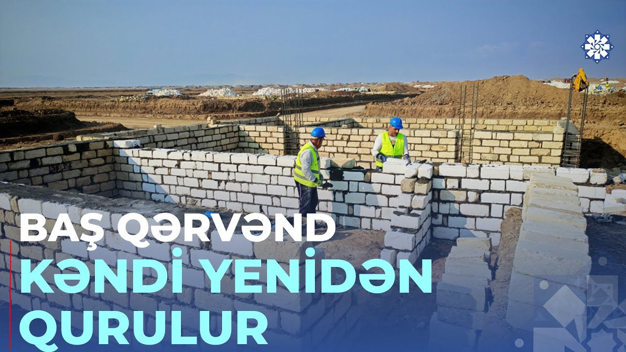 Ağdamın Baş Qərvənd kəndində 1245 ev tikiləcək