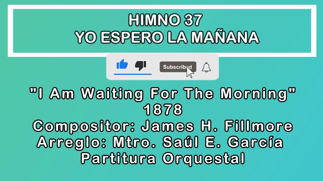 Himno 37 Himnario Popular Yo Espero La Mañana | James H. Fillmore (1878) Orquestal