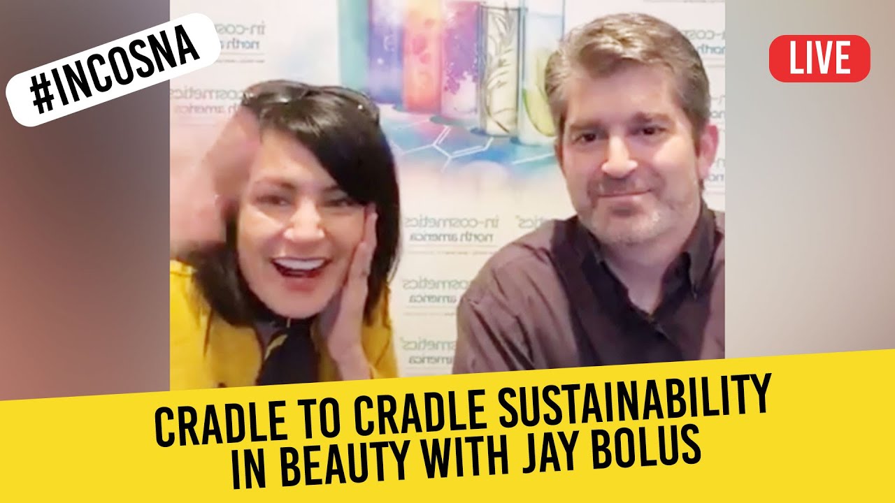 Cradle To Cradle Sustainability In Beauty With Jay Bolus