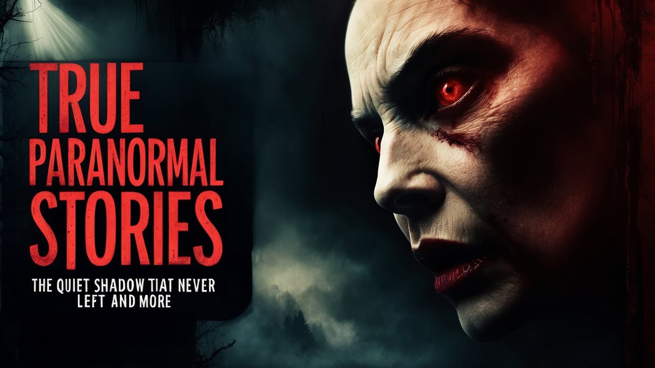 30 True Paranormal Stories | The Quiet Shadow That Never Left And More