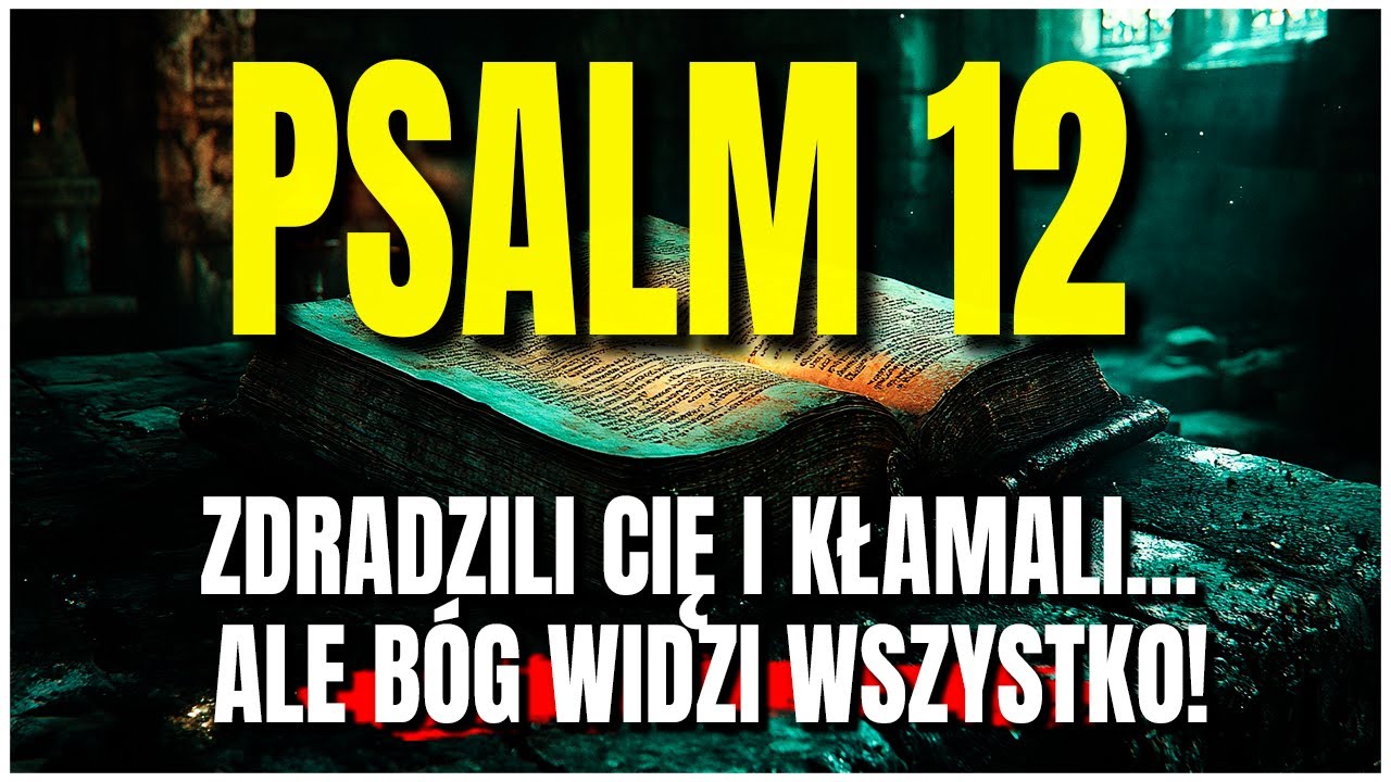 PSALM 12 | B&oacute;g słyszy Twoje modlitwy, gdy wszyscy Cię opuścili! Natychmiastowa pomoc wobec kłamc&oacute;w