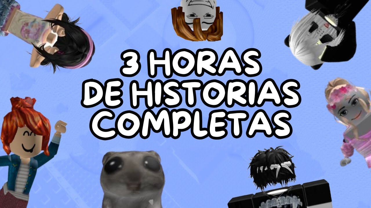 3 HORAS DE HISTORIAS DE ROBLOX COMPLETAS 😍