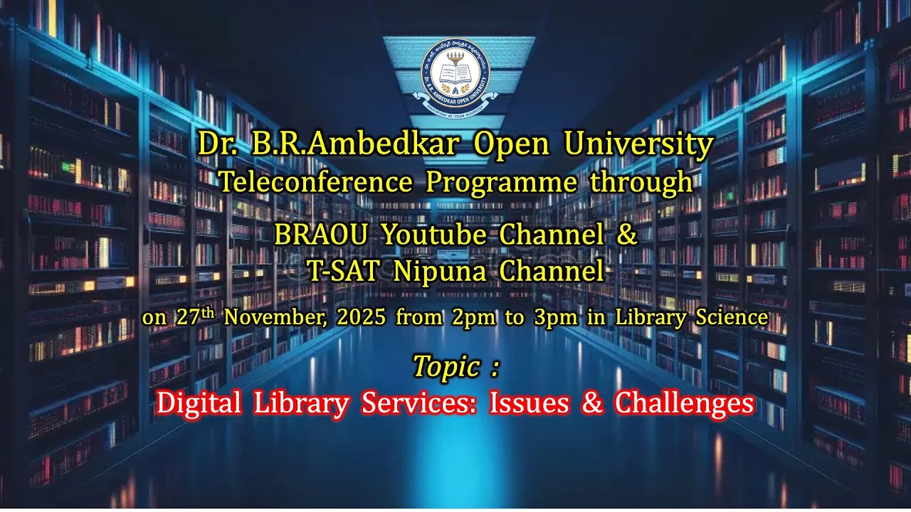 BRAOU || BLISc & MLISc Library Science Teleconference: Digital Library Services: Issues & Challenges