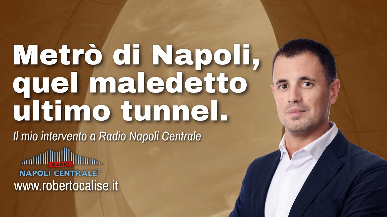 Metrò di Napoli, quel maledetto ultimo tunnel. Il mio intervento a Radio Napoli Centrale