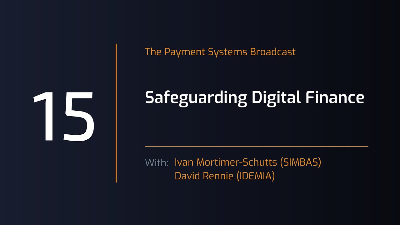 Payment Systems Broadcast #15 Safeguarding Digital Finance