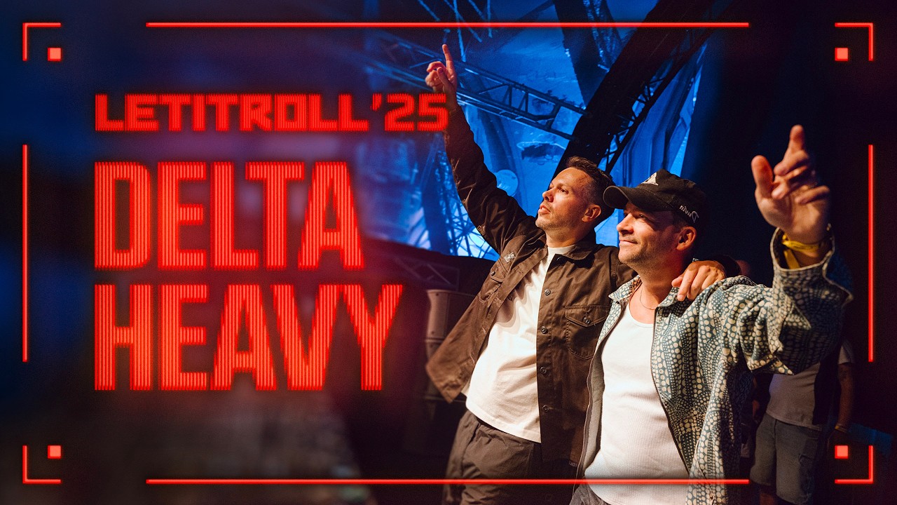 Delta Heavy | Let It Roll 2025