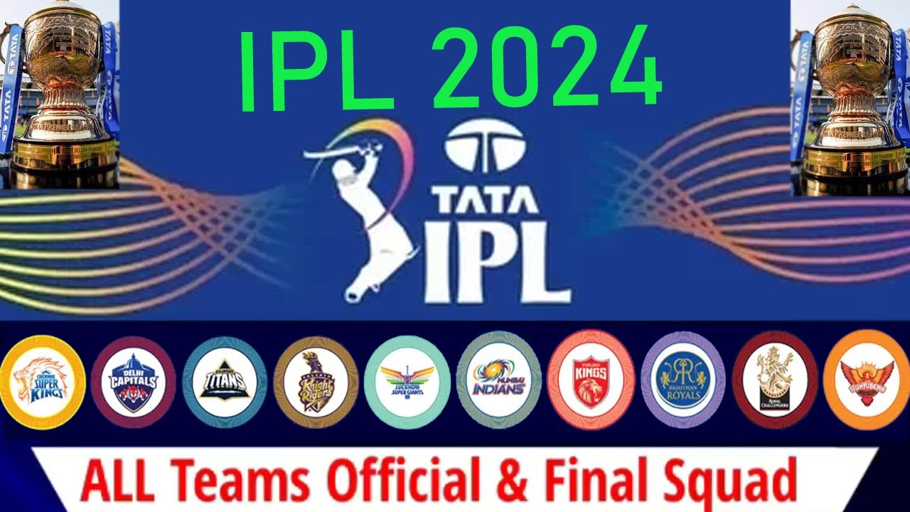 Indian Premier League 2024  All Teams Official Squad  | All Teams Final Squad IPL 2024