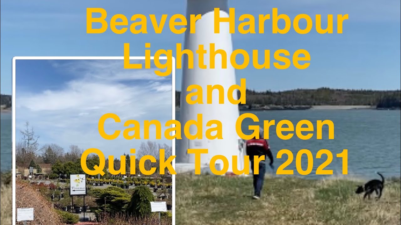 Beaver Harbour Lighthouse and Canada Green Quick  tour 2021|Marietoni Domutan