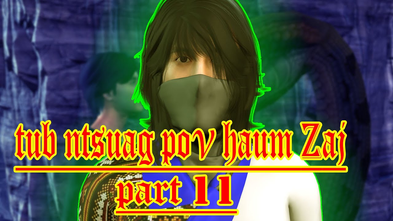 tub ntsuag pov haum zaj part 11