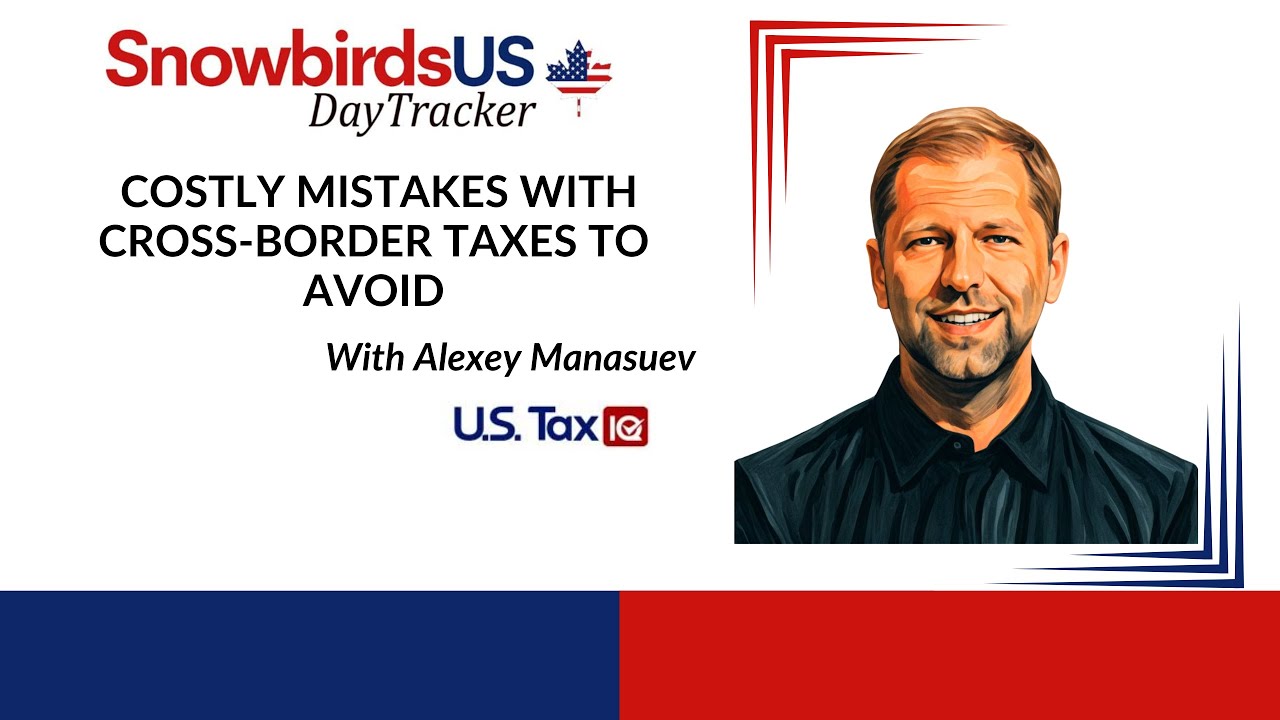 Episode 65: Costly Mistakes with Cross-Border Taxes To Avoid