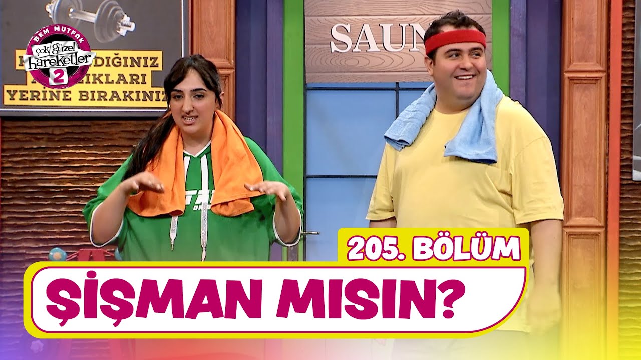 Şişman Mısın? (205. B&ouml;l&uuml;m) - &Ccedil;ok G&uuml;zel Hareketler 2