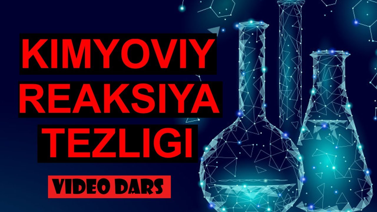 Kimyoviy reaksiya tezligi. Kimyo video dars