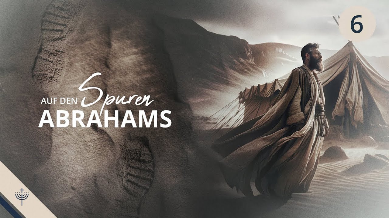 Abraham – Teil 6:  Wiederherstellung Abrahams  (1. Mose 13,14)