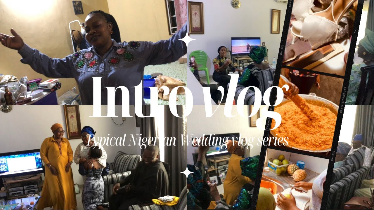 My introduction vlog| Typical Nigerian wedding vlog series| 😍😍
