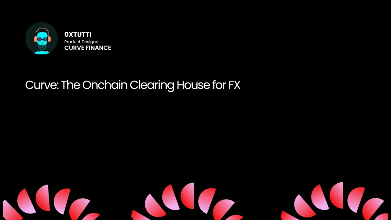 Curve: The Onchain Clearing House for FX by 0xtutti