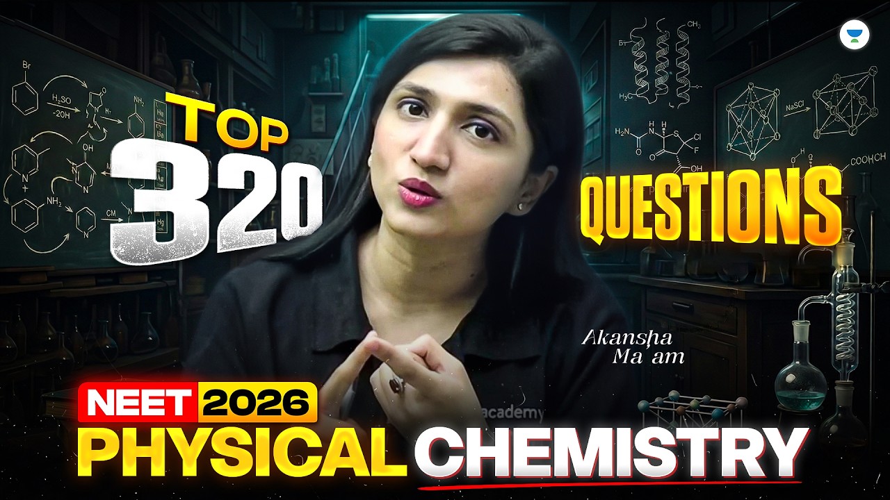 Top 320 Questions - Physical Chemistry by Akansha Ma'am | NEET 2026