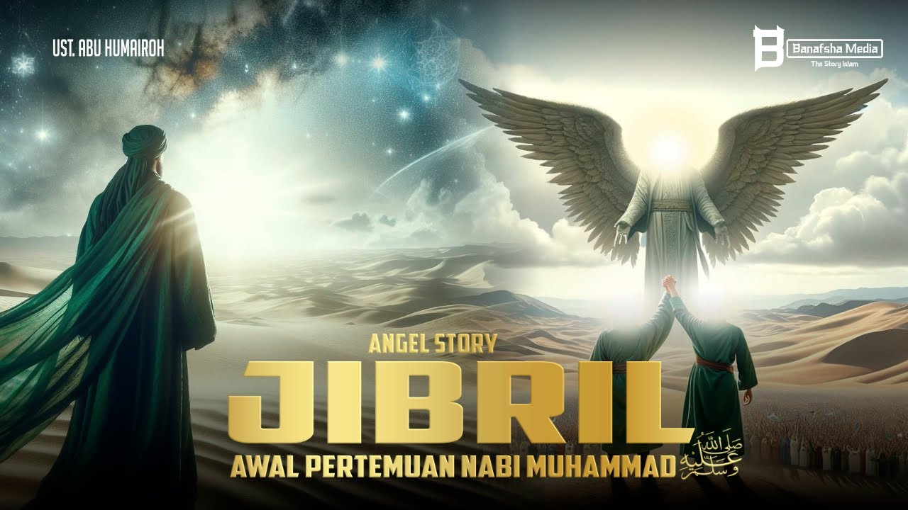 Malaikat Jibril : Malaikat Pilihan Allah, Pemimpin Malaikat, Wujud Asli dan Pertemuan Rasulullah