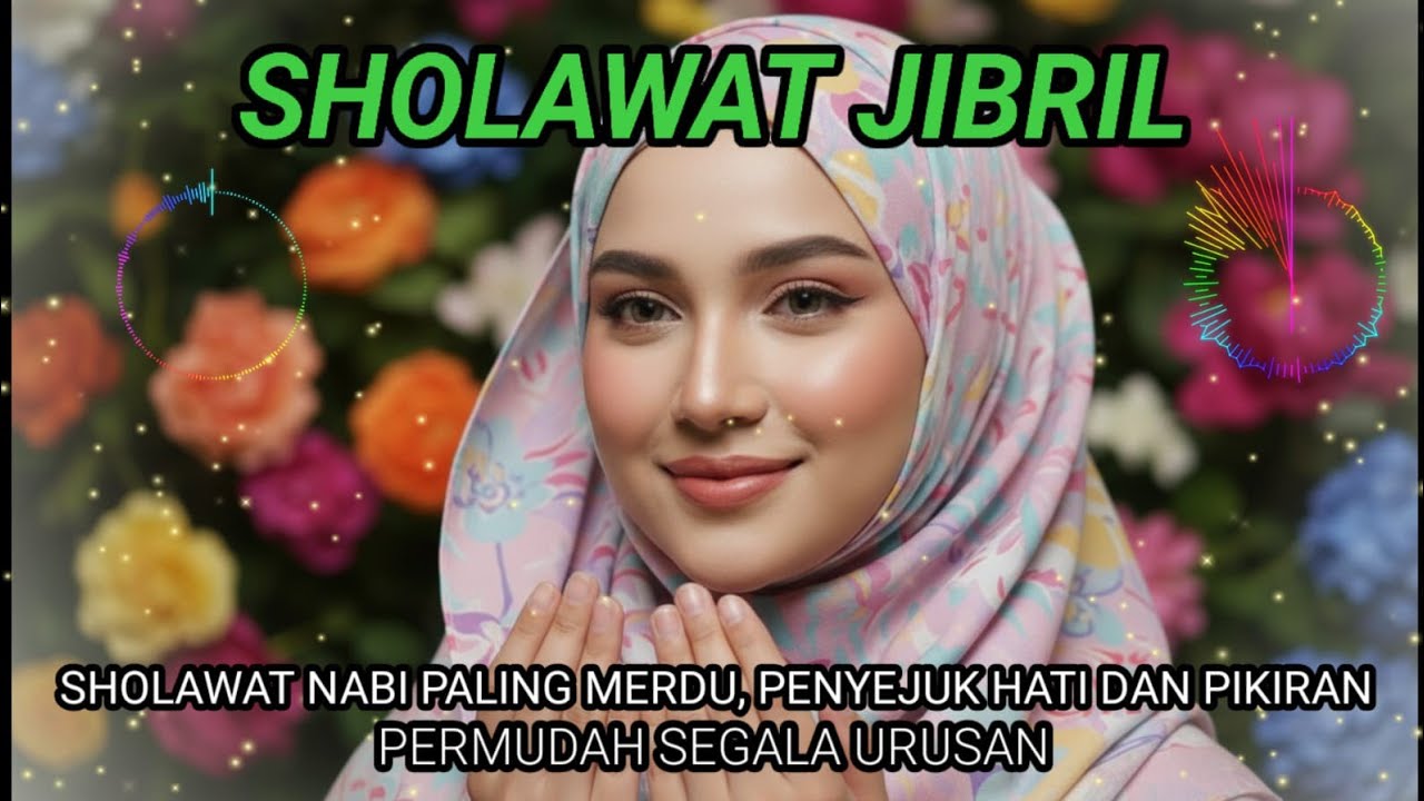 Sholawat Nabi Terindah 💚 Sholawat Jibril 100x untuk Rezeki, Ketenangan & Hajat