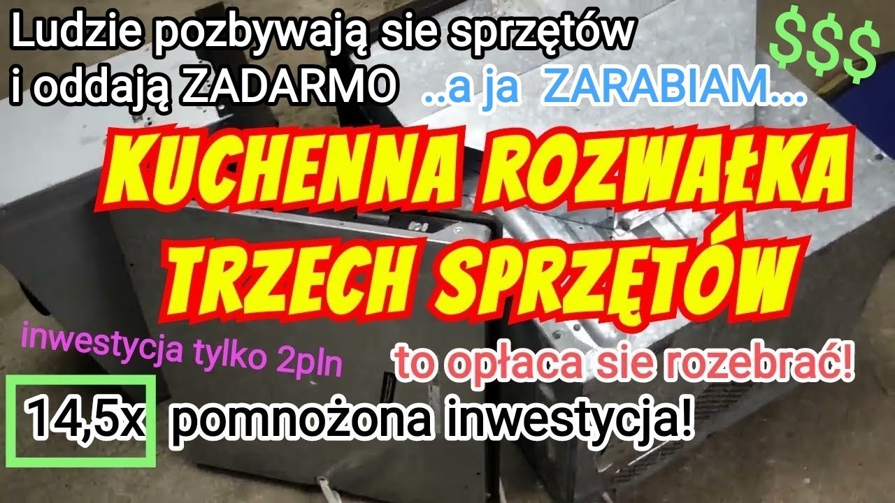 Ile kasy można zarobić na skupie złomu? Czyli KUCHENNE REWOLUCJE - Płyta, Piekarnik, Odsysacz