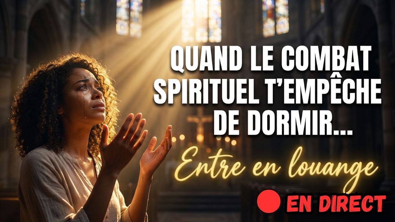 🔴 EN DIRECT: Laisse Dieu Combattre La Nuit Pour Toi | LOUANGE ET ADORATION CHRETIENNE