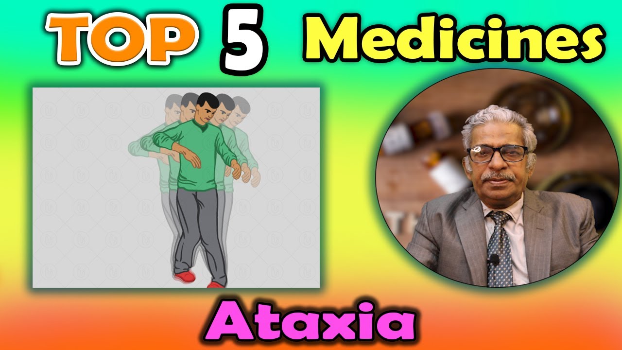Top 5 - Homeopathy Medicines for Ataxia -- Dr P.S. Tiwari