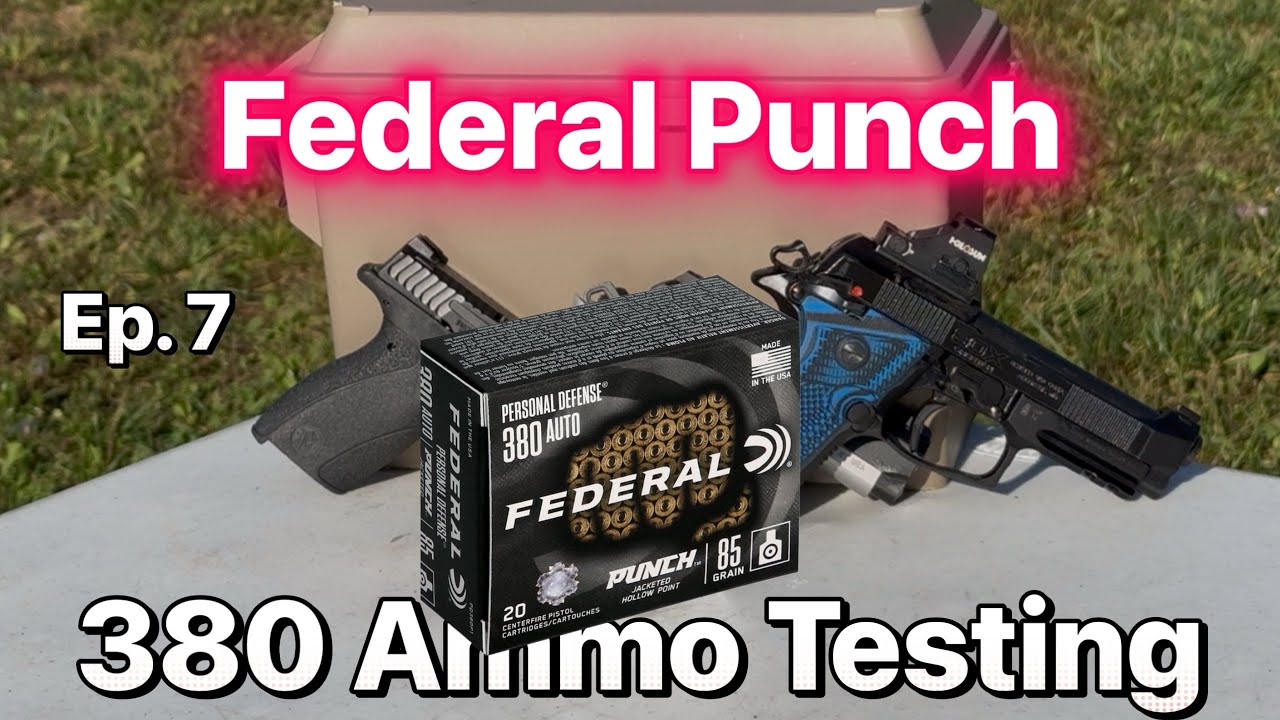 Ep. 7 S&W Bodyguard 2.0 380 ACP Ammo Testing: 85 gr Federal Punch