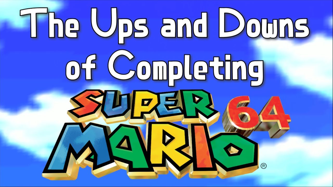 The Ups and Downs of Completing Super Mario 64 100%