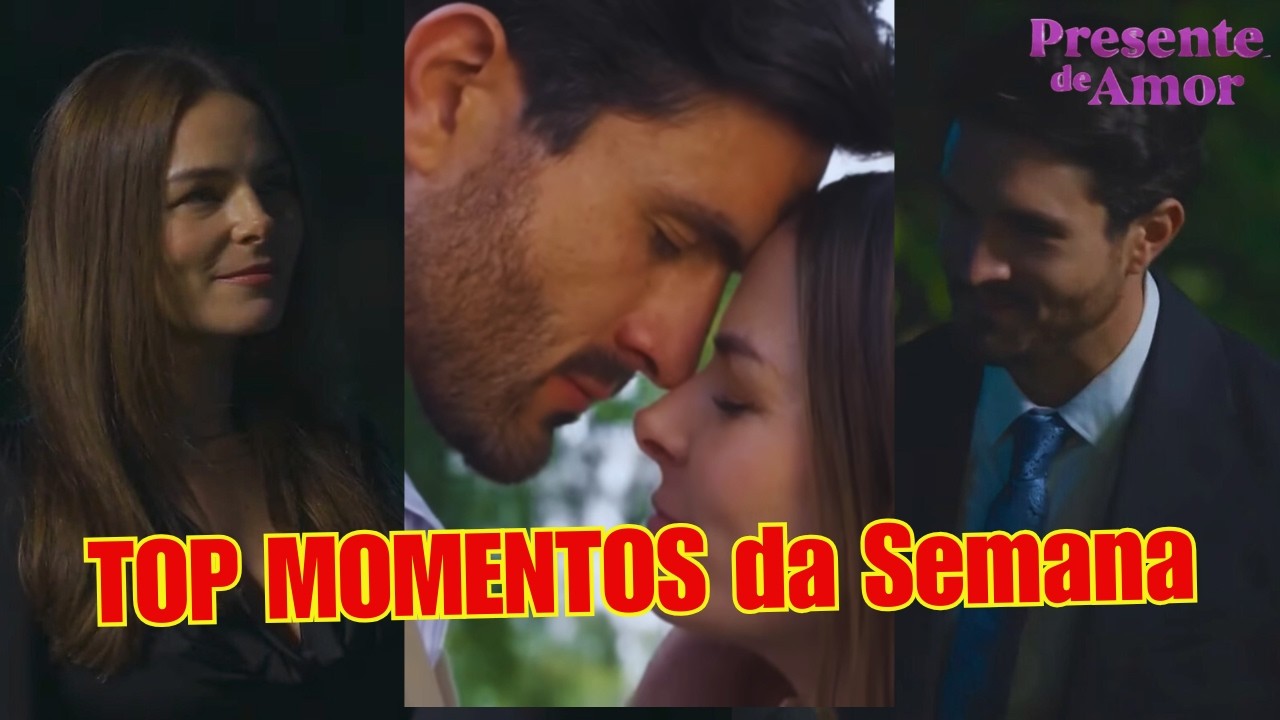 👉 As Cenas Que Pararam Presente de Amor Essa Semana! 😳