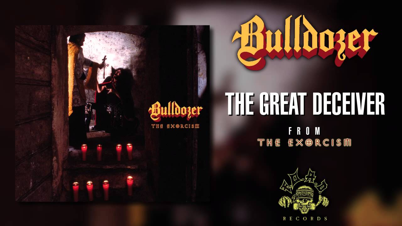 Bulldozer - The Great Deceiver