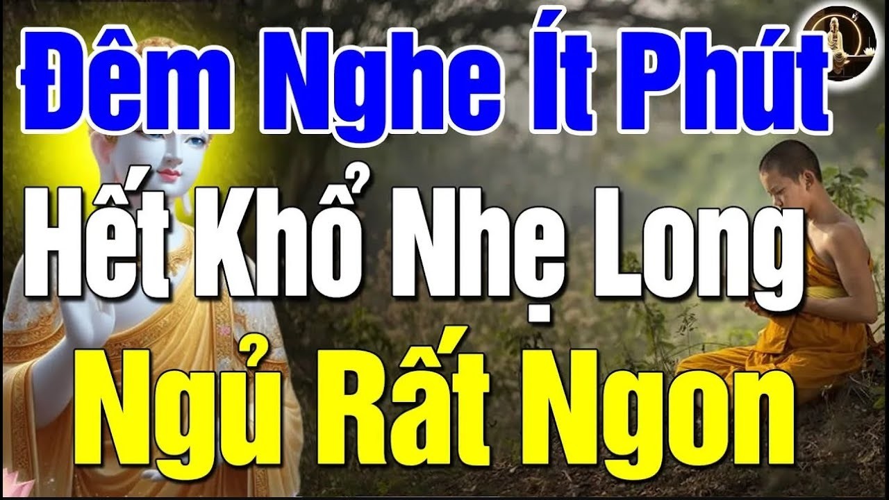 Đêm Khó Ngủ Nghe Ít Phút Phật Dạy Nhẹ Lòng Ngủ Cực Ngon Tịnh Tâm Ngủ Ngon .