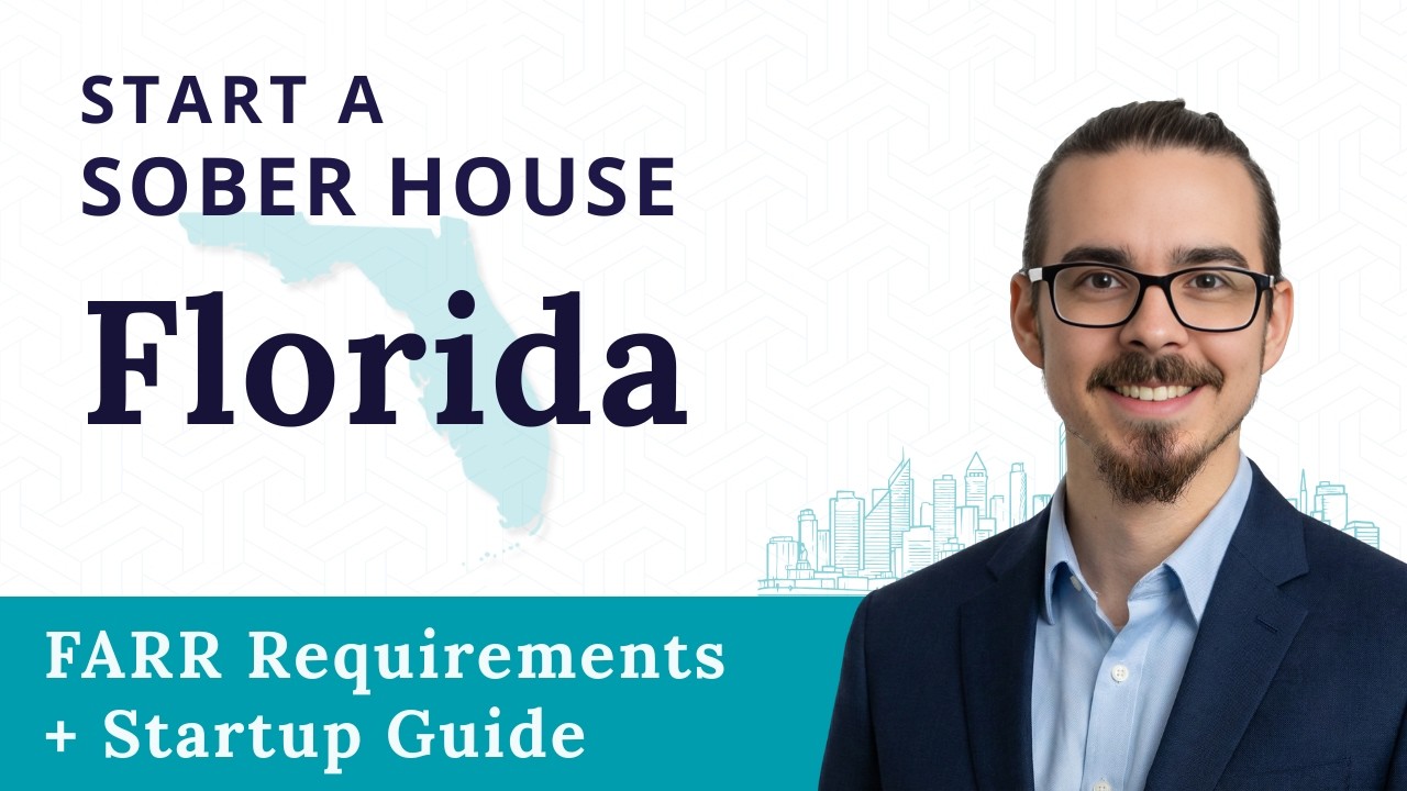 How to Start a Sober House in Florida (FARR Requirements + Startup Guide)