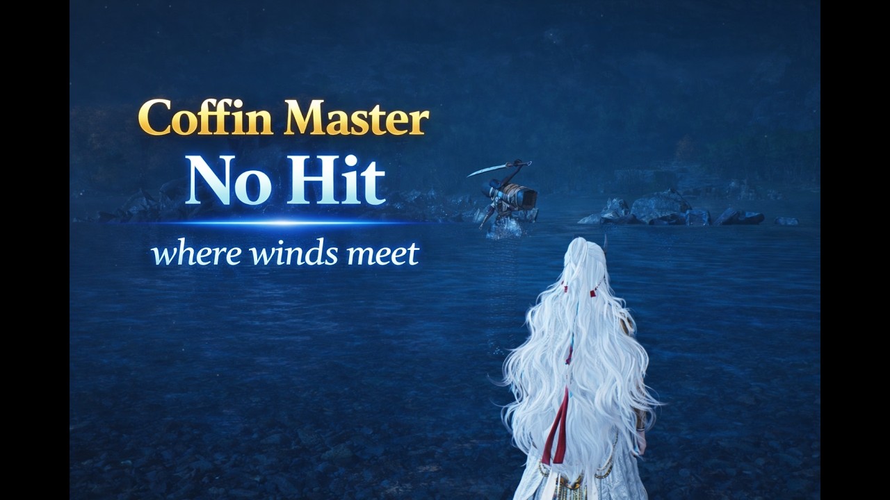 Where winds meet - Coffin Master - No hit.