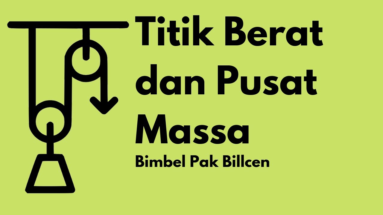 Titik Berat dan Pusat Massa