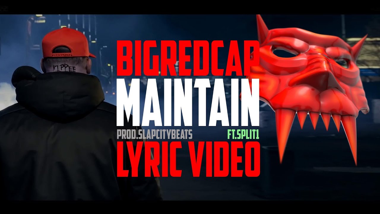 Bigredcap - Maintain Ft Split1 (Official Lyric Video) Prod. SlapCityBeats