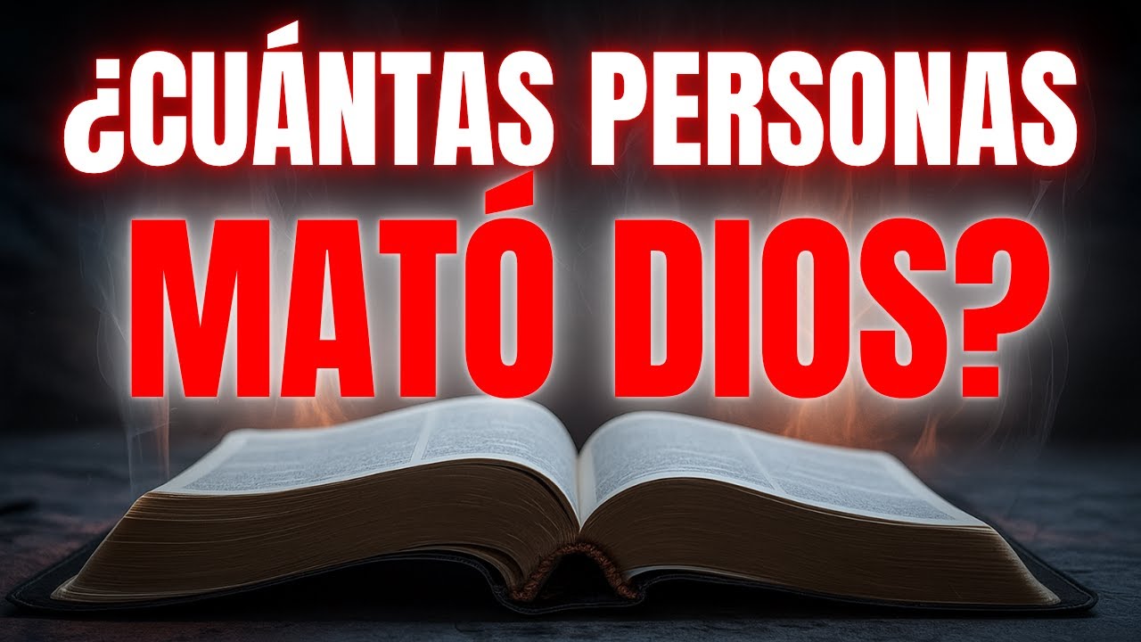 ¿Cuántas personas mató Dios en la Biblia?