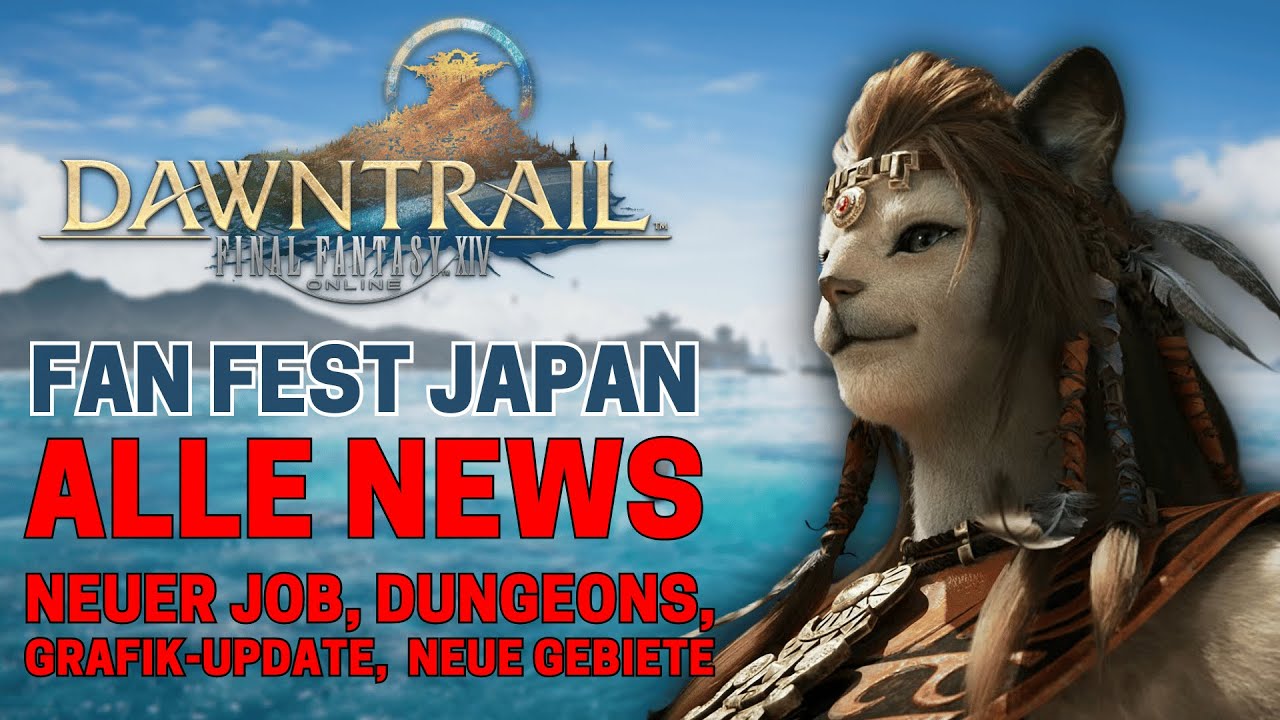 FFXIV 7.0 Dawntrail - Fan Fest Japan Keynotes Deutsch / Final Fantasy XIV Deutsch Zusammenfassung