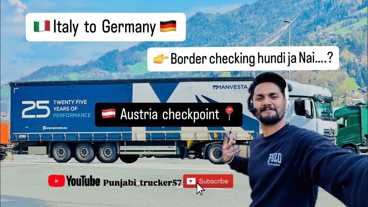 ITALY TO GERMANY 🇮🇹🇩🇪 || BORDER TE CHECKING HUNDI JA NAI || AUSTRIA CHECKPOINT || PUNJABI_TRUCKER57
