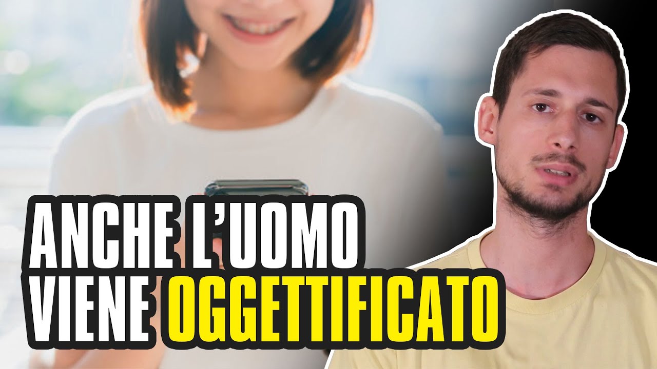 ANCHE L'UOMO VIENE OGGETTIFICATO