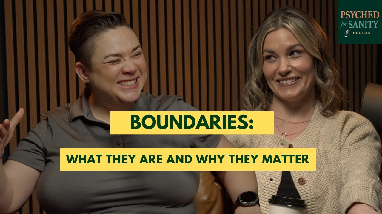 Episode 15 - Boundaries: What They Are and Why They Matter