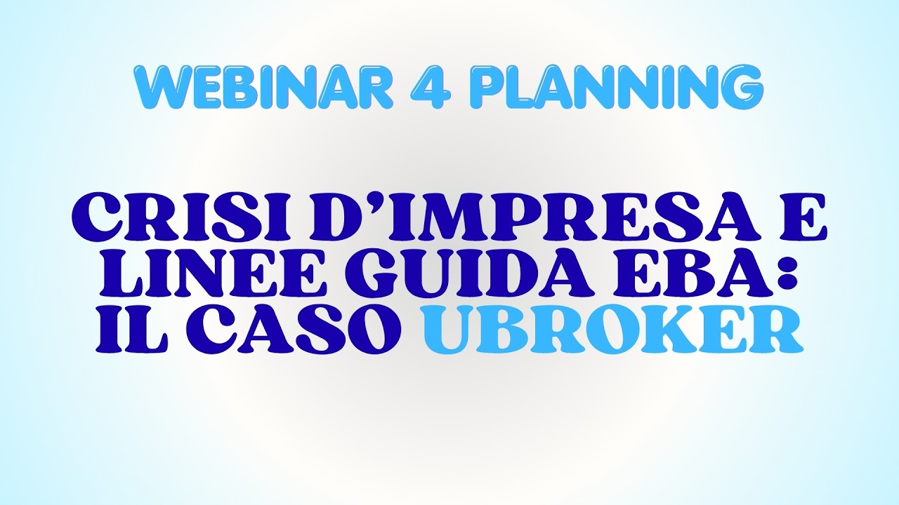 Webinar | Codice Crisi d’Impresa e Linee Guida EBA: il caso Ubroker