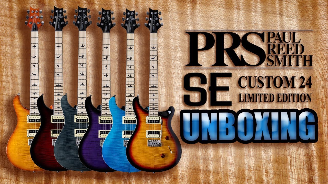 Unboxing PRS SE Custom 24 2017 Limited Edition Maple Neck [Part 1]