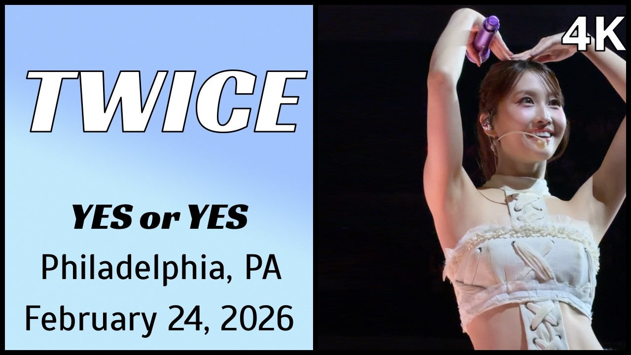 260224 트와이스 TWICE - YES or YES live @ Xfinity Arena, Philadelphia, PA 4K Fancam