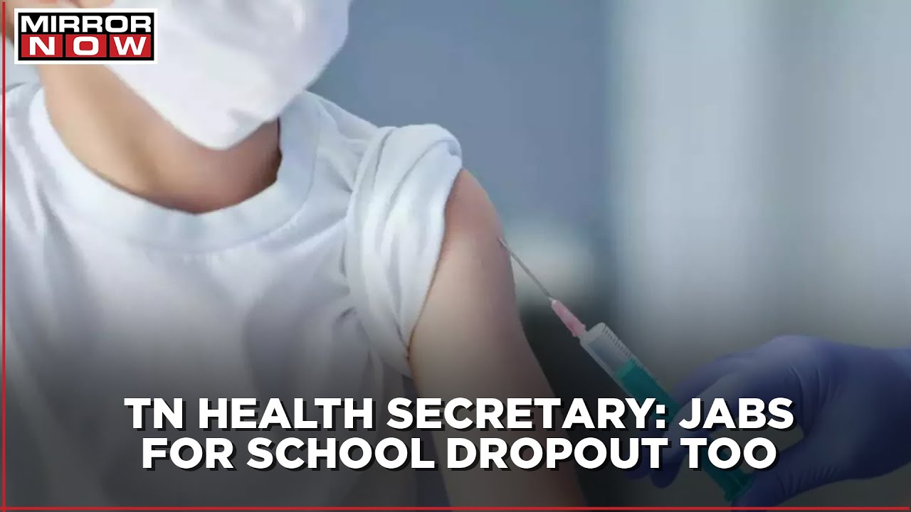 TN Health Secretary Says, 'Number Of Teens To Be Vaccinated Is Likely To Be Up This Time'
