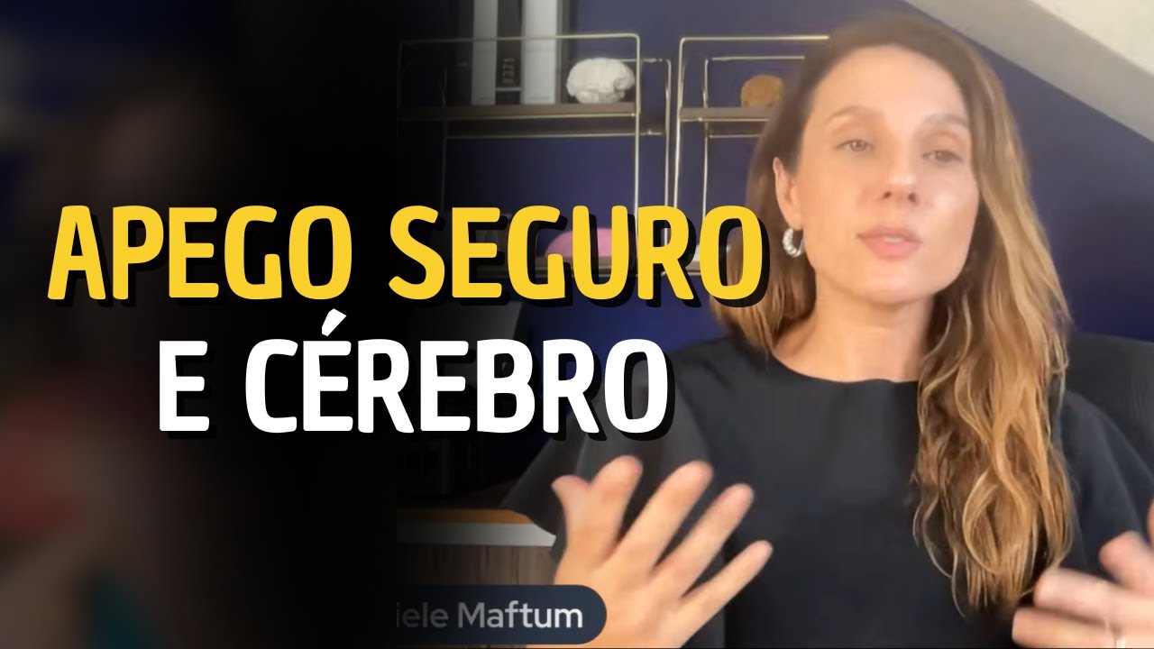 Apego seguro e cérebro - Você teve? - Série ''Com saúde'' EP 04