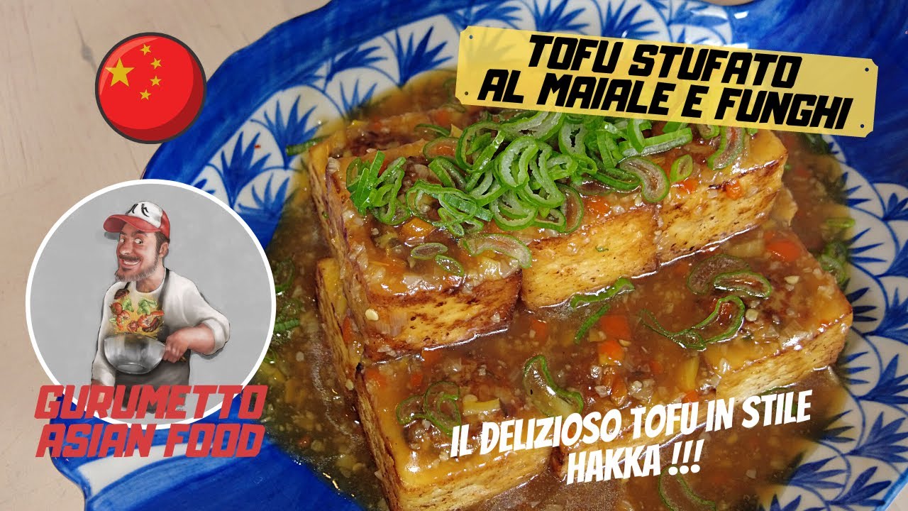 TOFU STUFATO AL MAIALE E FUNGHI - Il delizioso TOFU in stile HAKKA!!!