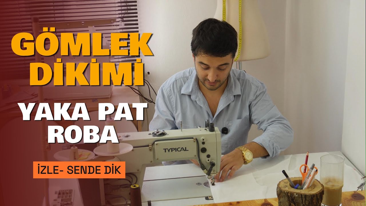GÖMLEK DİKİMİ-2  Yaka, Pat Ve Roba
